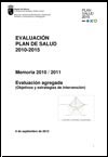 Evaluaci�n del Plan de Salud 2010-2015. Memoria 2010-2011. Evaluaci�n agregada (Objetivos y estrategias de intervenci�n)
