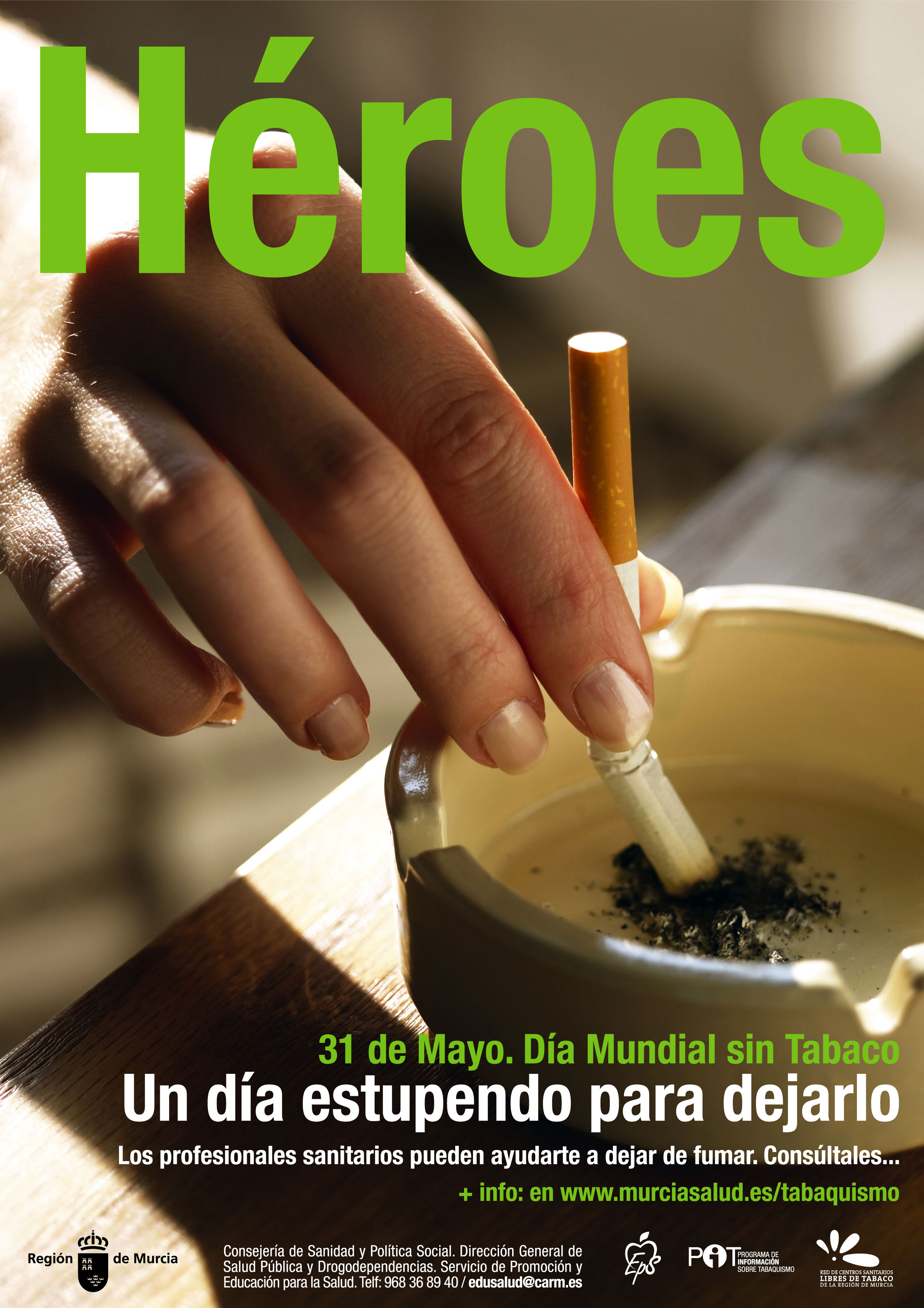 Héroes. 31 de mayo. Día mundial sin tabaco. Un día estupendo para dejarlo. Los profesionales sanitarios pueden ayudarte a dejar de fumar. Consúltales...