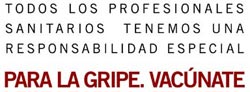 Todos los profesionales sanitarios tenemos un responsabilidad especial. Para la gripe. Vacnate