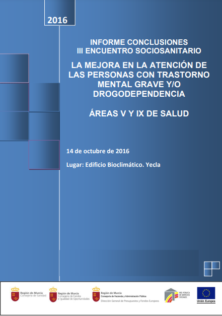 Informe de conclusiones. III Encuentro Sociosanitario. La mejora en la atención de las personas con trastorno mental grave y/o [...] (2016)