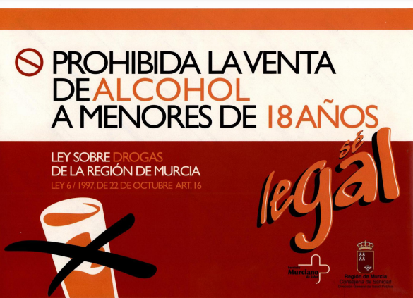 Prohibida la venta de alcohol a menores de 18 años. Sé legal. Ley sobre drogas de la Región de Murcia (2005)