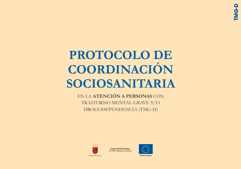 Protocolo de Coordinación Sociosanitaria en la atención a personas con trastorno mental grave y/o drogodependencia (TMG/D) (2017)