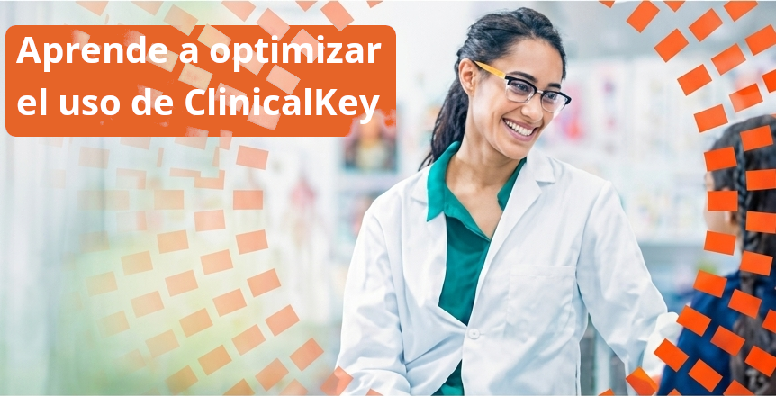 Aprende a optimizar el uso de ClinicalKey