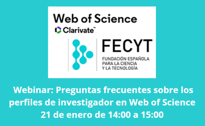 Webinar: Preguntas frecuentes sobre los perfiles de investigador en Web of Science. 21 de enero de 14:00 a 15:00