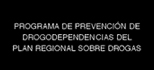 Programa de prevención de drogodependencias del plan regional sobre drogas