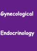Gynecological endocrinology